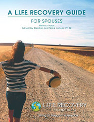 L.I.F.E. Recovery Guide for Spouses