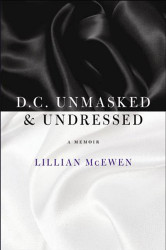 D.C. Unmasked & Undressed: A Memoir