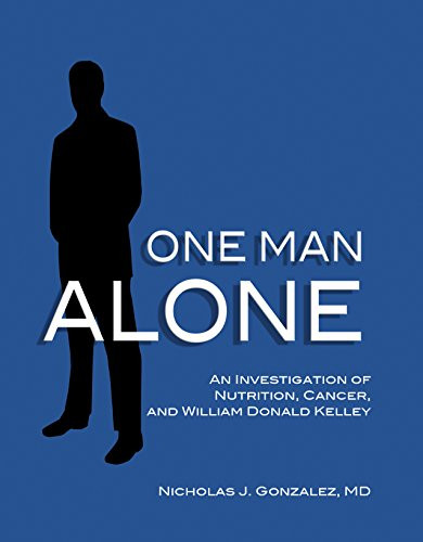 One Man Alone An Investigation of Nutrition Cancer and William