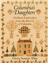 Columbia's Daughters: Girlhood Embroidery from the District