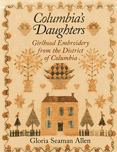 Columbia's Daughters: Girlhood Embroidery from the District