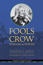 Fools Crow: Wisdom and Power (Indigenous Wisdom Classics)
