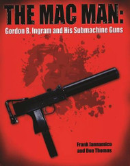 Mac Man: Gordon B. Ingram and his Submachine Guns