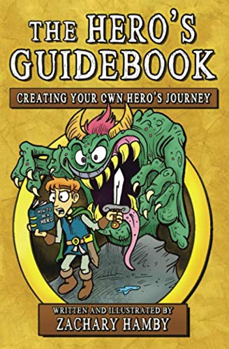 Hero's Guidebook: Creating Your Own Hero's Journey