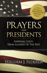 Prayers & Presidents - Inspiring Faith from Leaders of the Past