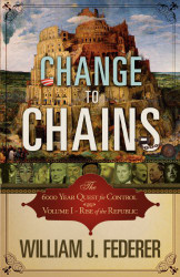 Change to Chains-The 6000 Year Quest for Control -Volume 1-Rise