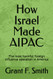 How Israel Made AIPAC