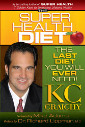 Super Health Diet: The Last Diet You Will Ever Need