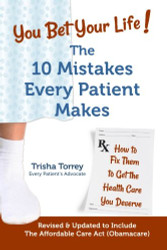 You Bet Your Life! The 10 Mistakes Every Patient Makes
