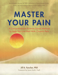 Master Your Pain: A Comprehensive Science-based Method to Help You