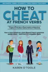 HOW TO CHEAT AT FRENCH VERBS