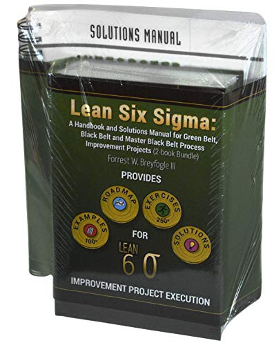 Lean Six Sigma: A Handbook and Solutions Manual for Green Belt Black