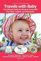 Travels with Baby: The Ultimate Guide for Planning Travel with Your