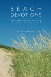Beach Devotions: Refreshing Your Soul With Lessons From The Beach