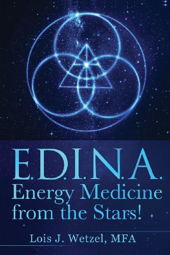 EDINA: Energy Medicine from the Stars! Shamanism for the 21st Century