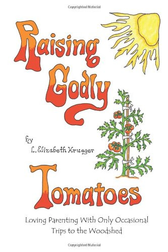 Raising Godly Tomatoes