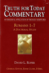 Romans 1-7 Truth for Today Commentary