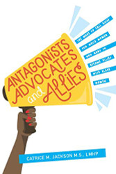 Antagonist Advocates and Allies