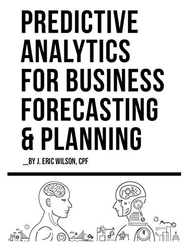 Predictive Analytics for Business Forecasting & Planning