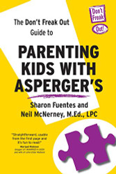 Don't Freak Out Guide To Parenting Kids With Asperger's