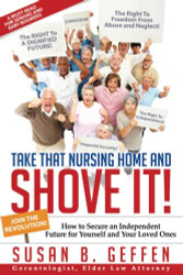 Take That Nursing Home and Shove It! How to Secure an Independent