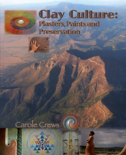 Clay Culture: Plasters Paints and Preservation