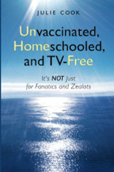 Unvaccinated Homeschooled and TV-Free
