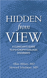 Hidden From View: A clinician's guide to psychophysiologic disorders
