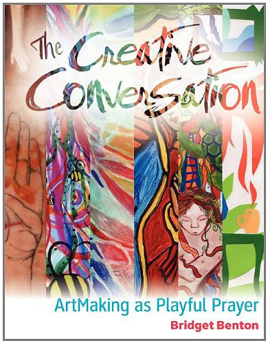 Creative Conversation: ArtMaking as Playful Prayer
