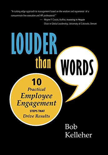 Louder Than Words: Ten Practical Employee Engagement Steps That Drive