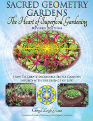 Sacred Geometry Gardens The Heart of Superfood Gardening
