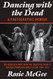 Dancing with the Dead - A Photographic Memoir