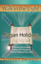 Pagan Holidays: Examining the Ancient Origins and Propriety of Various