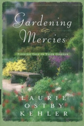 Gardening Mercies - Finding God in Your Garden