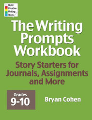Writing Prompts Workbook Grades 9-10