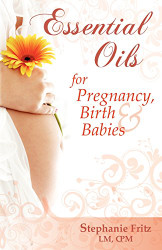 Essential Oils for Pregnancy Birth & Babies