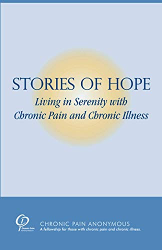 Stories of Hope: Living in Serenity with Chronic Pain and Chronic