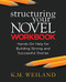 Structuring Your Novel Workbook