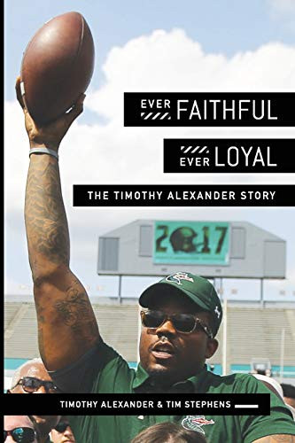 Ever Faithful Ever Loyal: The Timothy Alexander Story
