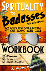 Spirituality for Badasses The Workbook