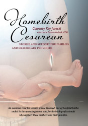 Homebirth Cesarean: Stories and Support for Families and Healthcare