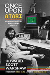 Once Upon Atari: How I made history by killing an industry