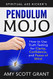 Pendulum Mojo: How to Use Truth Testing for Clarity Confidence