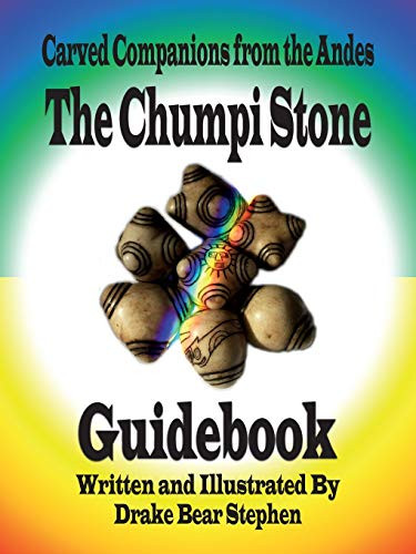 Chumpi Stone Guidebook: Carved Companions from the Andes