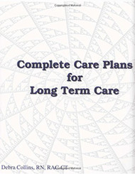 Complete Nursing Care Plans for Long Term Care