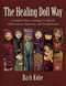 Healing Doll Way: A Guided Process Creating Art Dolls