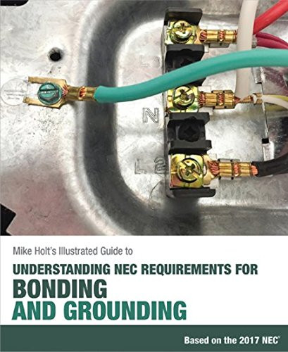 Mike Holt's Illustrated Guide to Understanding NEC Requirements