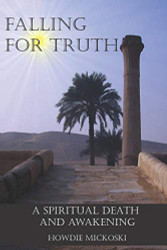 Falling For Truth: A Spiritual Death And Awakening