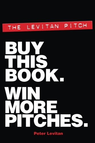 Levitan Pitch. Buy This Book. Win More Pitches.