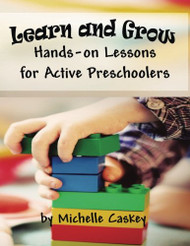 Learn & Grow: Hands-On Lessons for Active Preschoolers